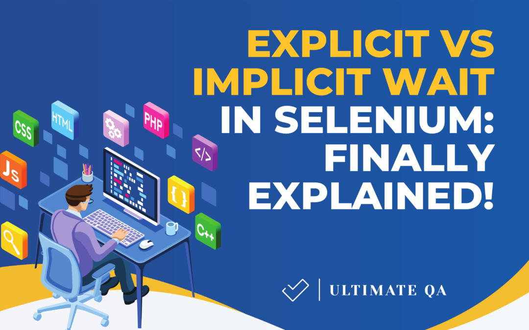 Explicit Wait vs Implicit Wait in Selenium: Finally Explained!