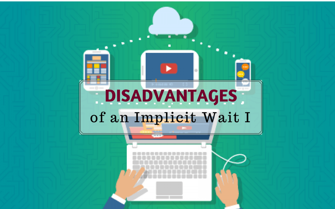 Disadvantages of an Implicit Wait I