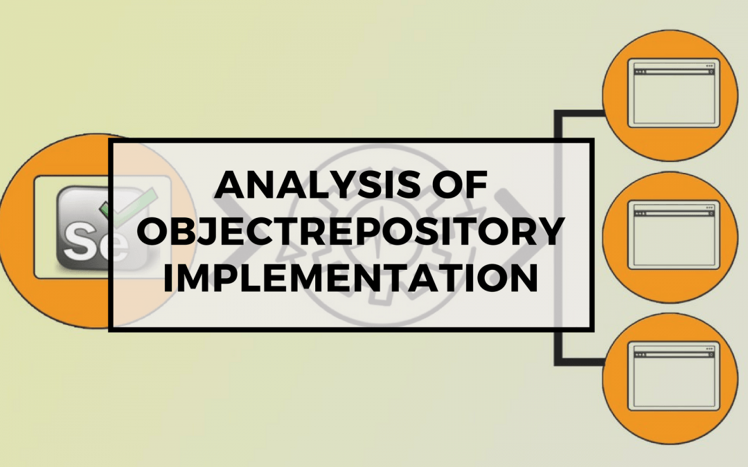 Page Objects in Test Automation – Analysis of ObjectRepository Implementation