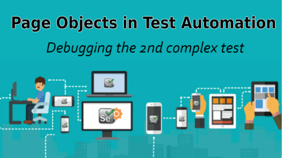 Page Objects in Test Automation – Debugging the 2nd complex test