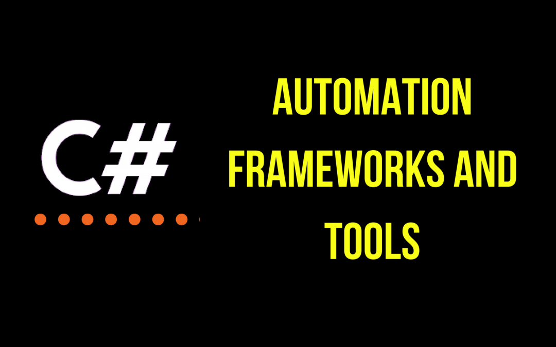 Improve your C# skills with these automation frameworks and tools!