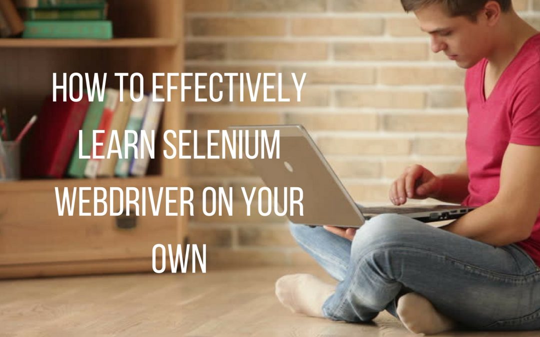 do you want to learn selenium webdriver on your own? here's how