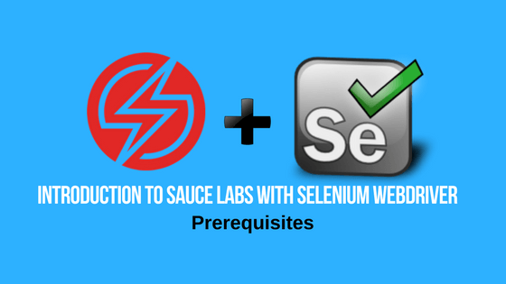 here are the prerequisites to this sauce labs with selenium webdriver course