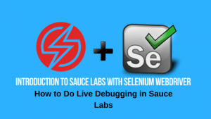 video tutorial teaches how to do live debugging in sauce labs