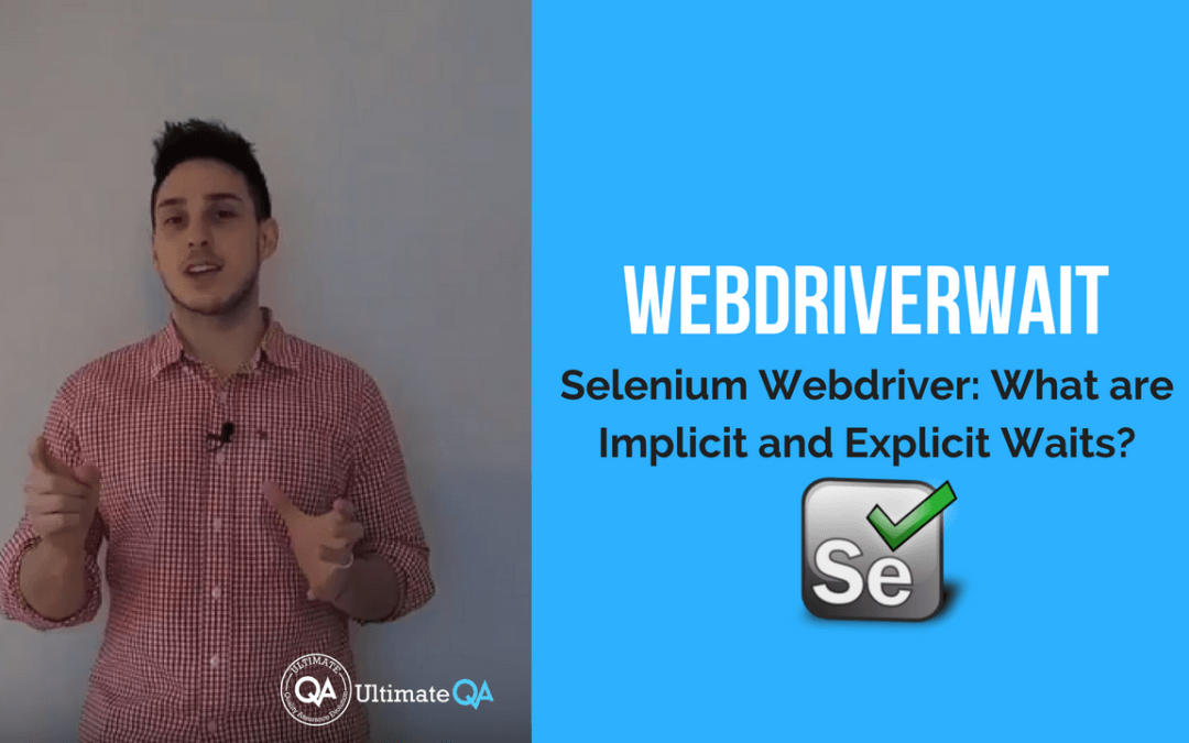 Selenium Webdriver:  Implicit and Explicit Waits – WebDriverWait