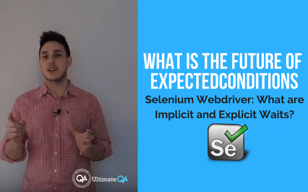 what is the future of expectedconditions in the latest release of Selenium 3.11