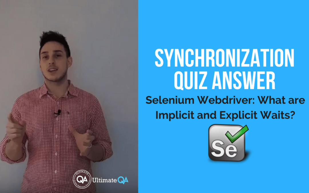 Selenium Webdriver: Implicit and Explicit Waits – Synchronization Quiz Answer