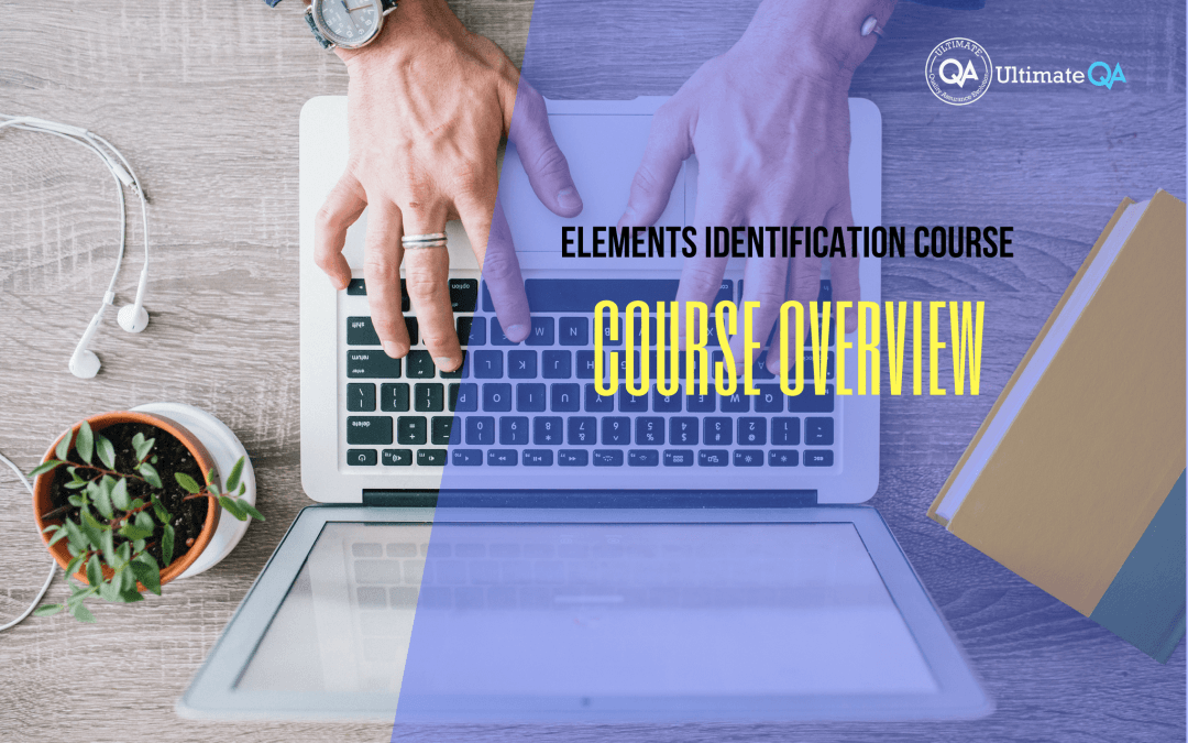 Selenium Webdriver Elements Identification Course – Brief Course Overview