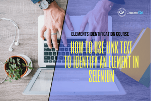How to use link text to identify an element in selenium of elements identification course