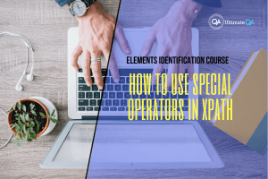 How to use special operators in xpath of the elements identification course