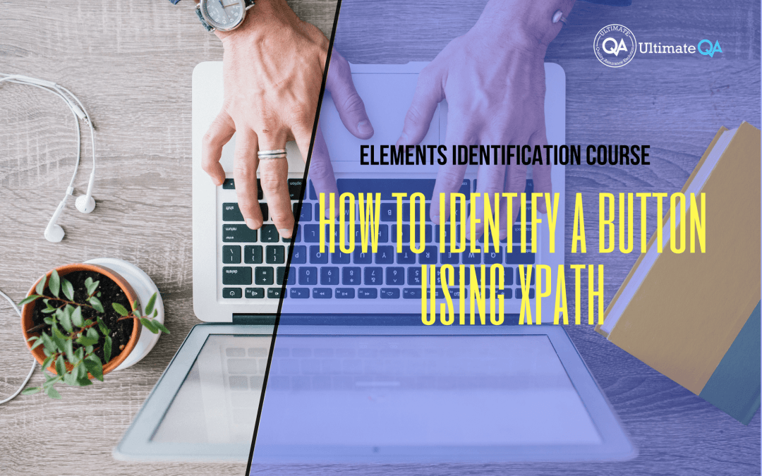 How to identify a button using xpath of the elements identification course