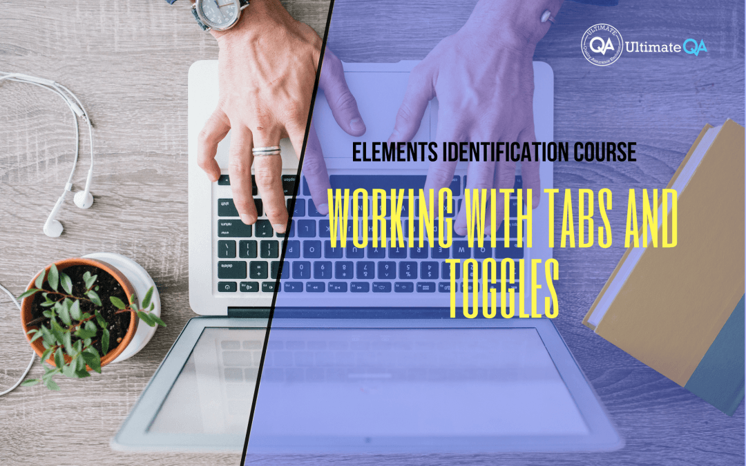Selenium Webdriver Elements Identification Course – Working with Tabs and Toggles