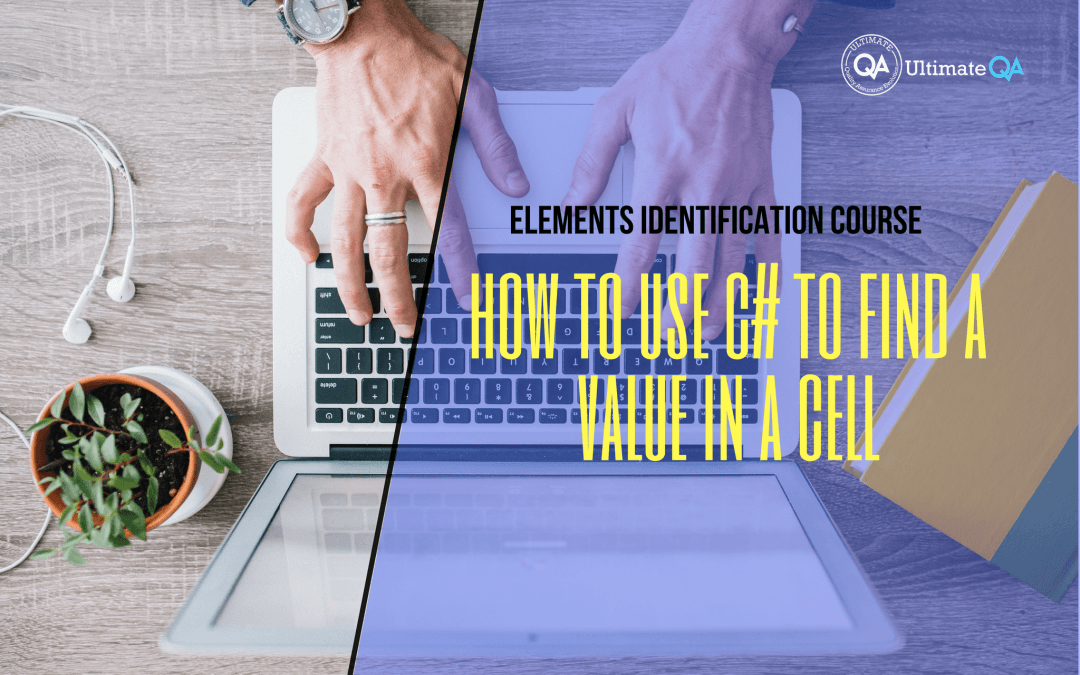 How to use C# to find a value in a cell of the elements identification course