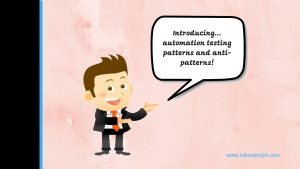 introducing automation testing patterns and anti-patterns