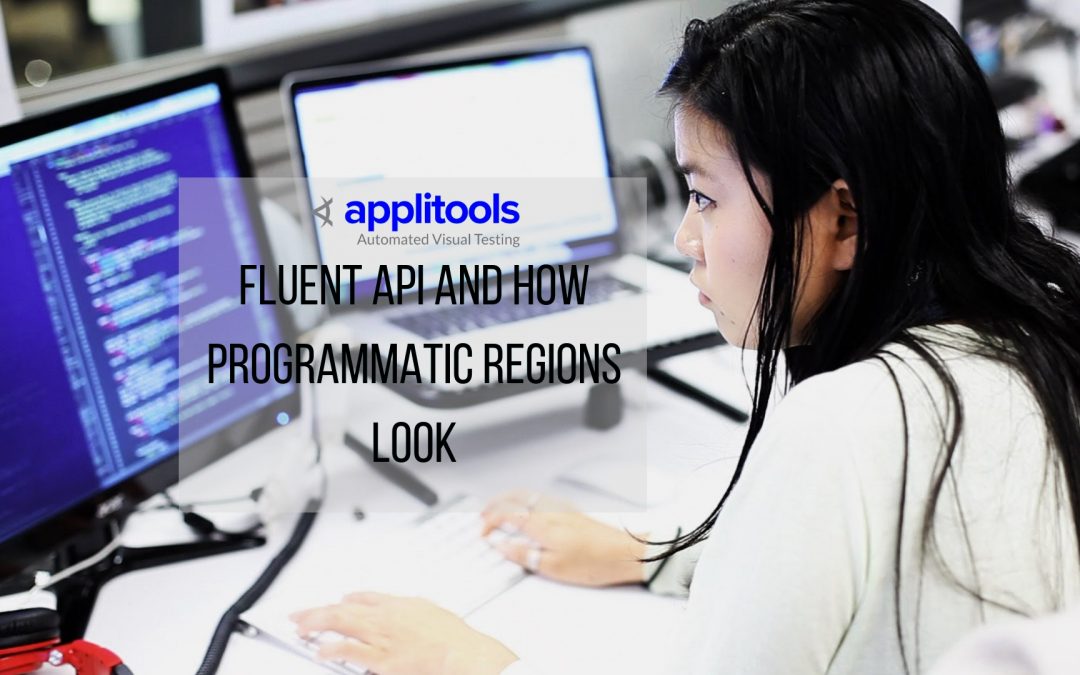 Applitools – Fluent API and How programmatic regions look