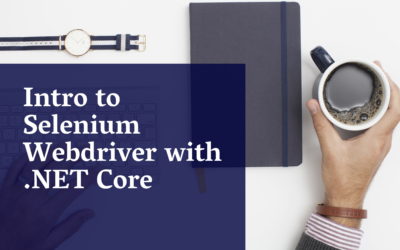 Intro to Selenium WebDriver with .NET Core – Part 1
