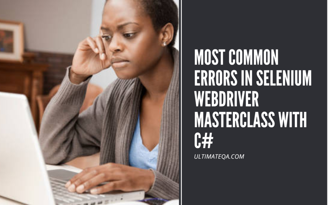 Most Common Errors In Selenium WebDriver Masterclass with C#