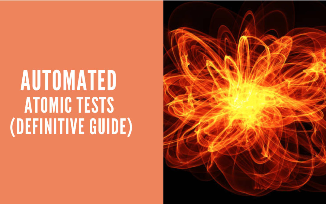 Automated Atomic Tests (Definitive Guide)