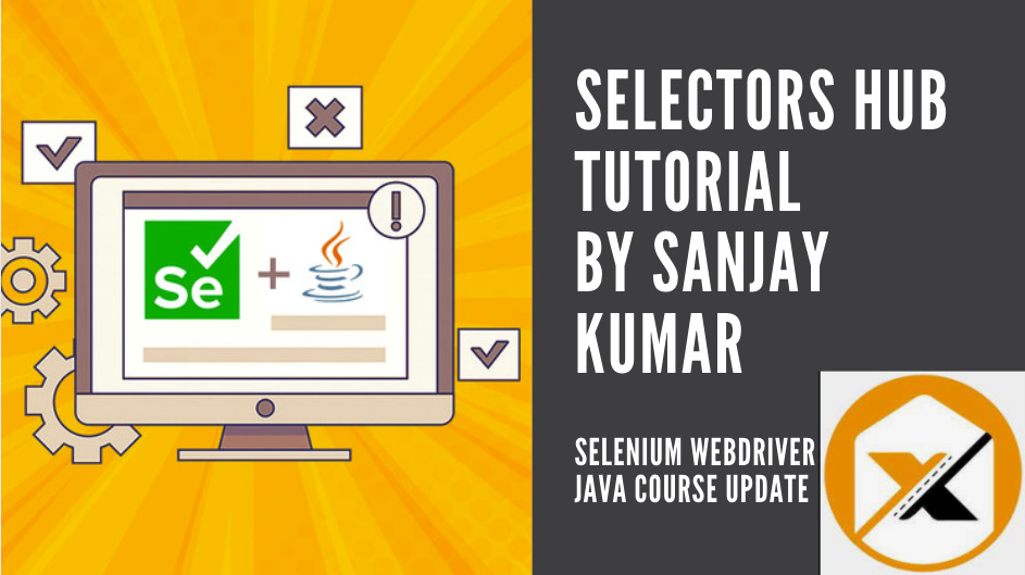 Selectors Hub Tutorial by Sanjay Kumar