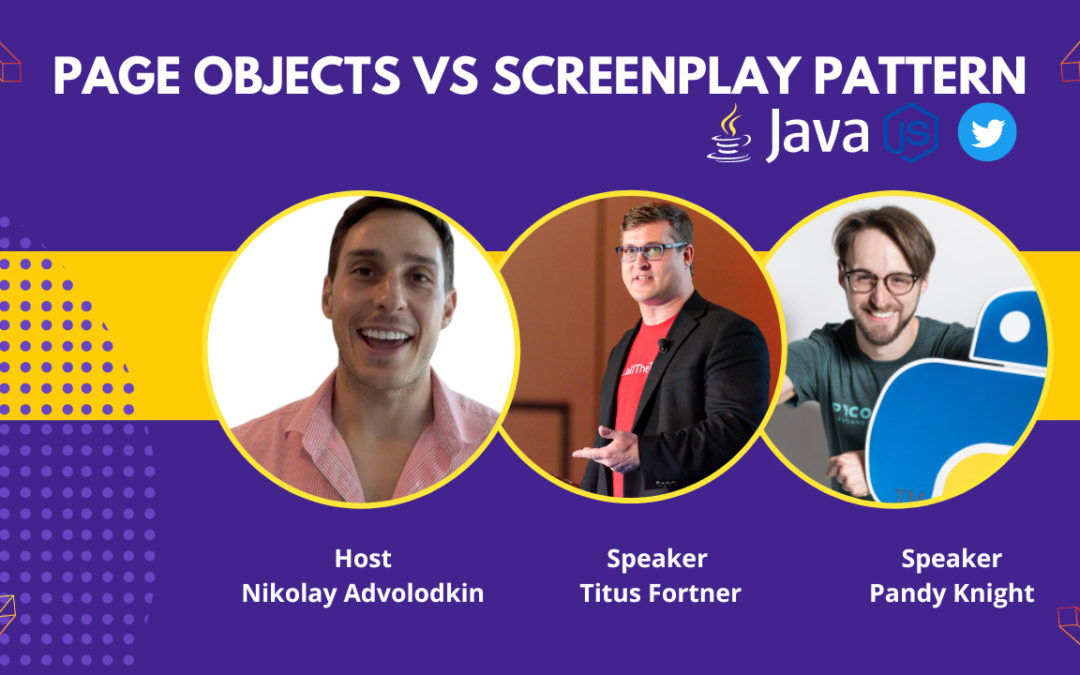 Page Objects vs Screenplay Pattern with Titus Fortner and Andy Knight