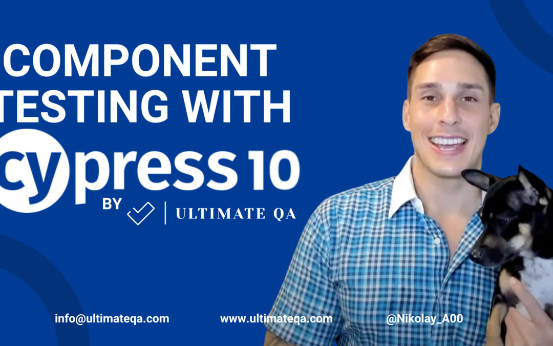 Component Testing With Cypress 10 - Ultimate QA