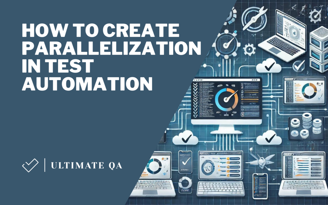 How to Create Parallelization in Test Automation