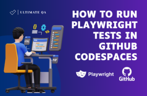 How to Run Playwright Tests in GitHub Codespaces